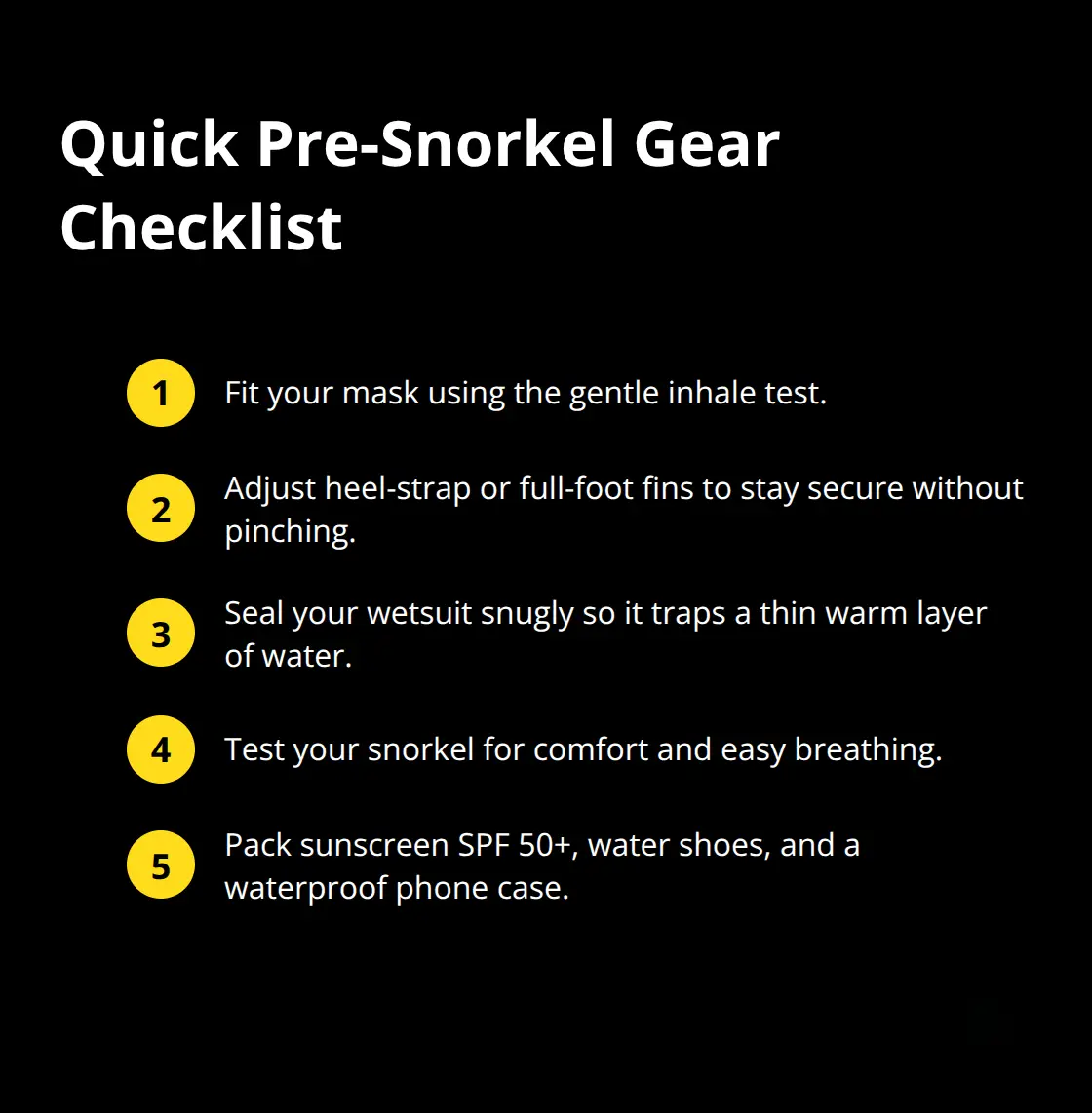 Compact list of actions to get your snorkel gear ready before entering the water. - Snorkel gear rental